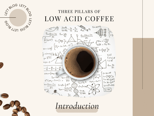 Three Pillars of Low Acid Coffee: Introduction