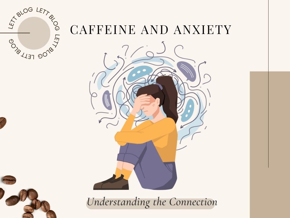 Caffeine and Anxiety: Understanding the Connection