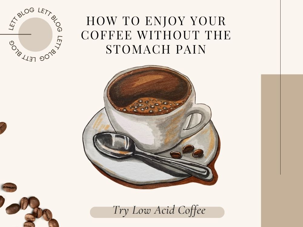 How to Enjoy Your Coffee Without the Stomach Pain: Low-Acid Options