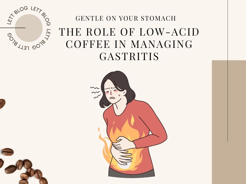 The Role of Low-Acid Coffee in Managing Gastritis