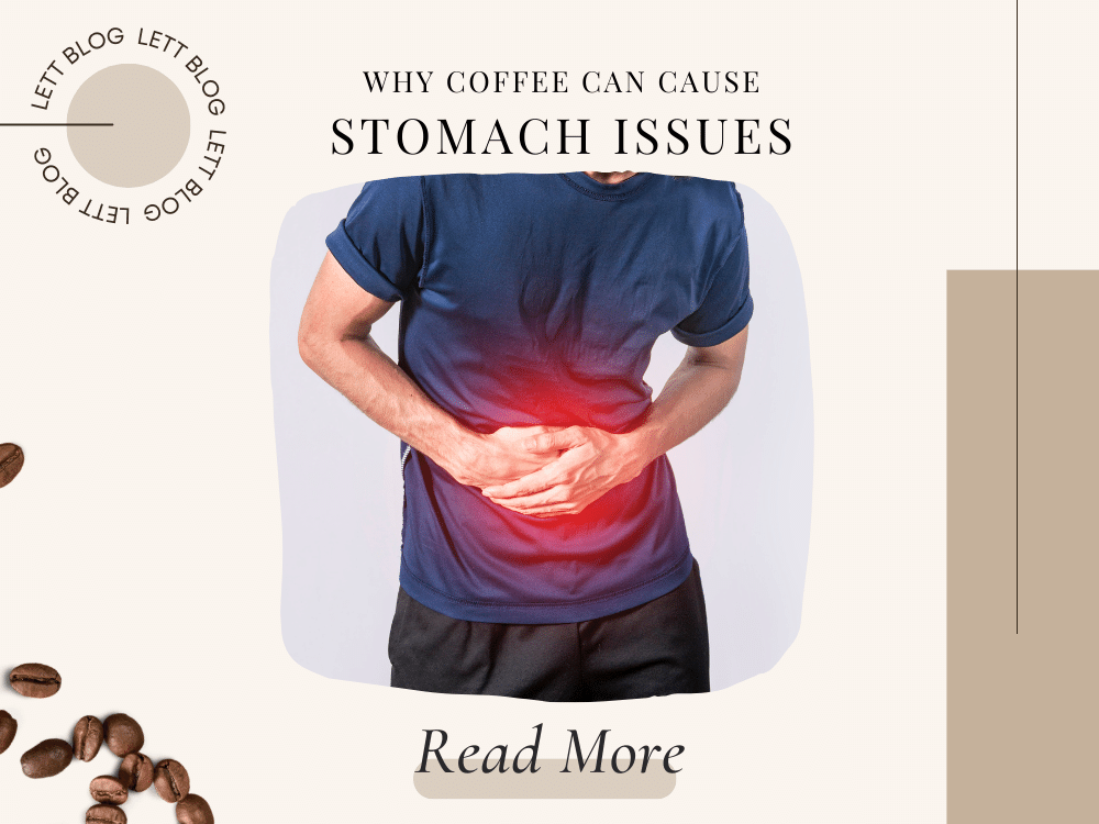 Why regular coffee can cause stomach issues?