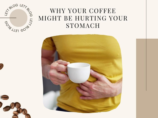 Why Your Coffee Might Be Hurting Your Stomach?